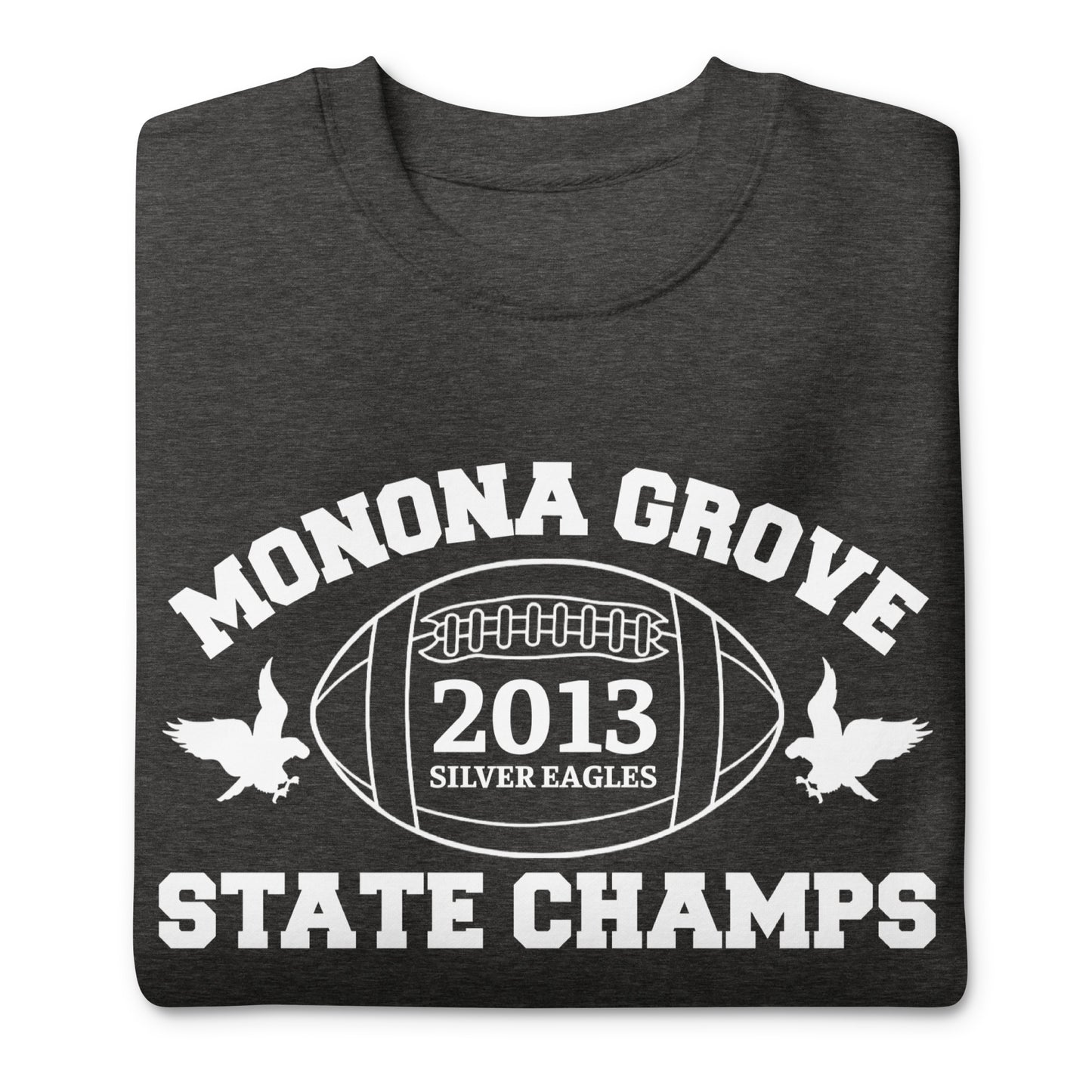 MG Football State Champs 2013 Premium Sweatshirt