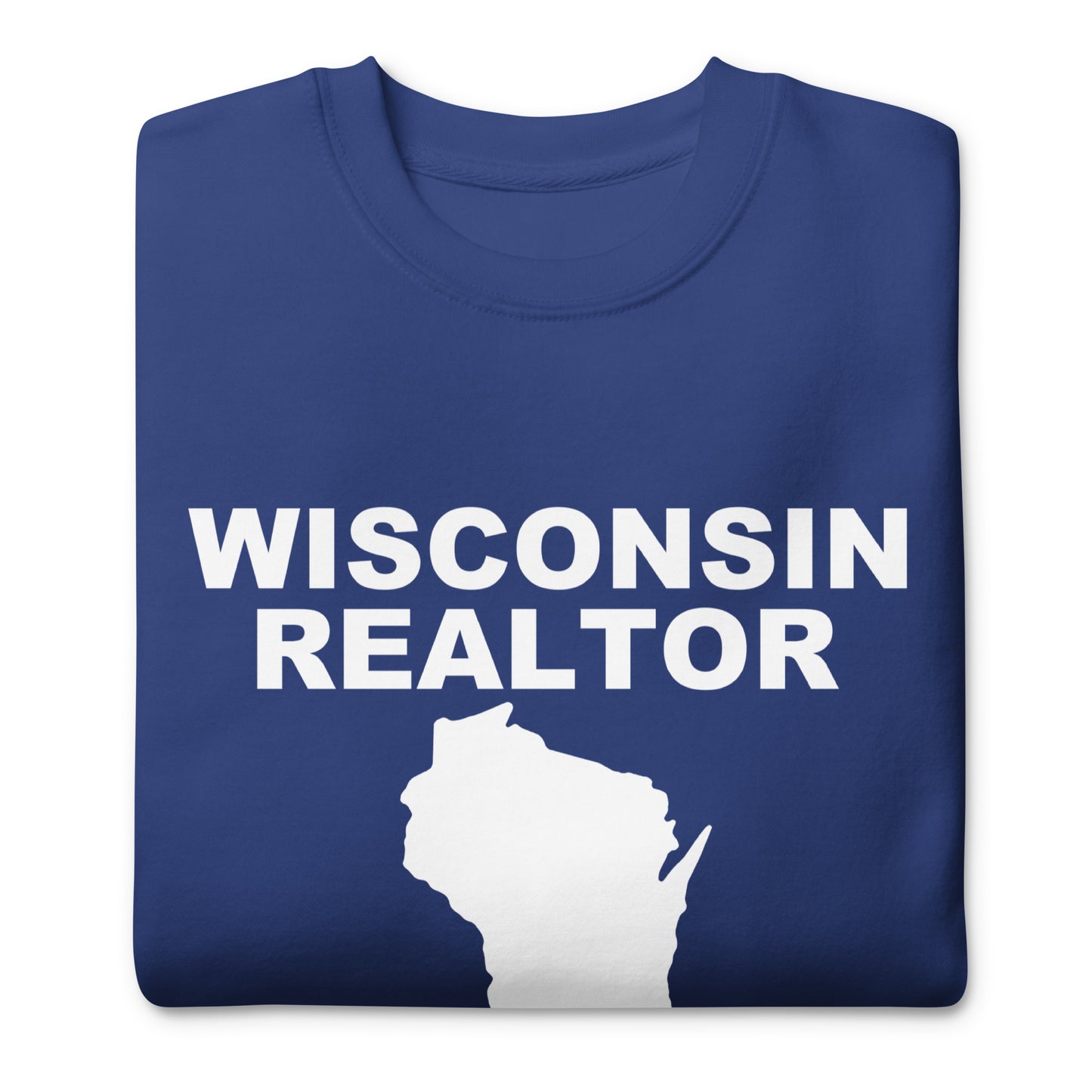 Wisconsin Realtor 24 Premium Sweatshirt